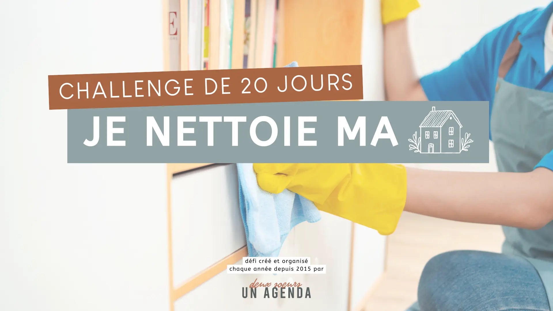 Challenge ménage : 20 jours pour nettoyer sa maison à fond (sans pression !)