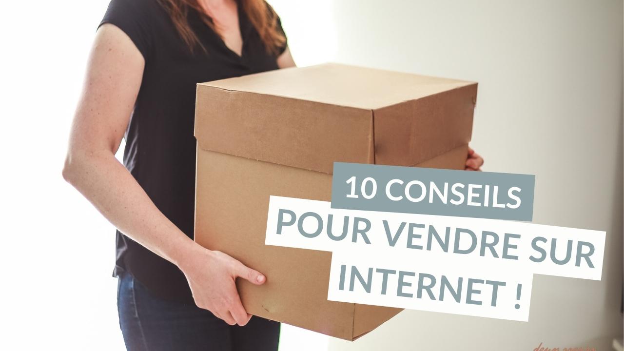 Vendre sur internet : nos astuces pour vendre vite et facilement