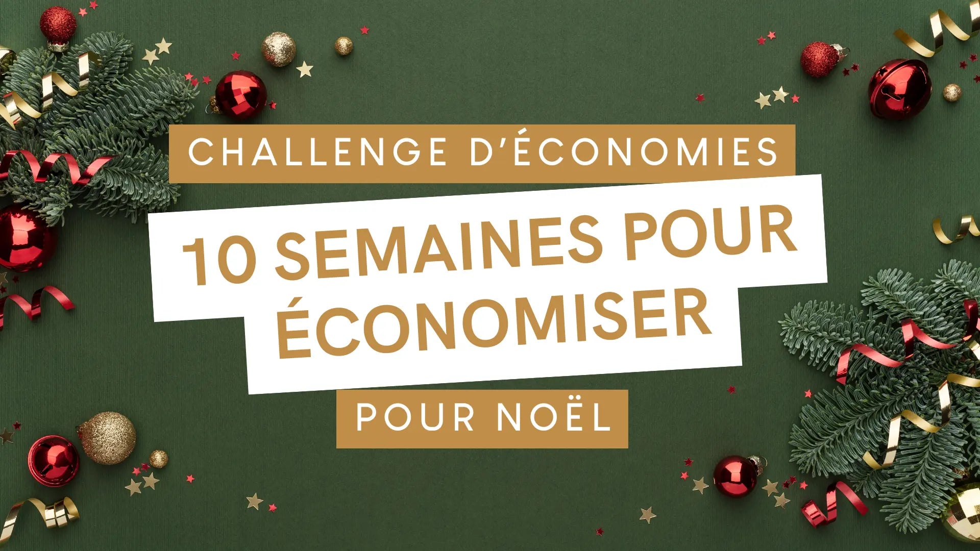 Challenge Économies de Noël : 10 semaines pour préparer votre budget de fêtes