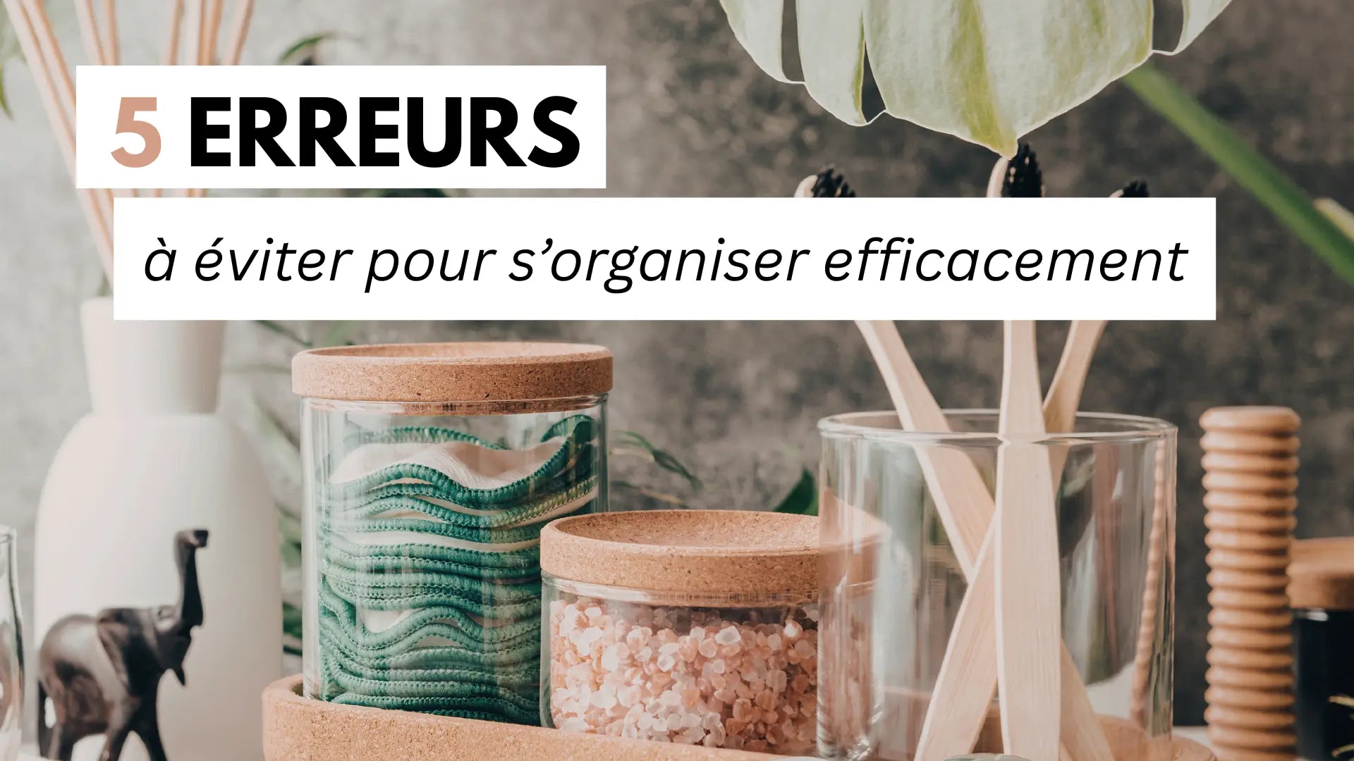 5 erreurs à éviter pour s’organiser efficacement