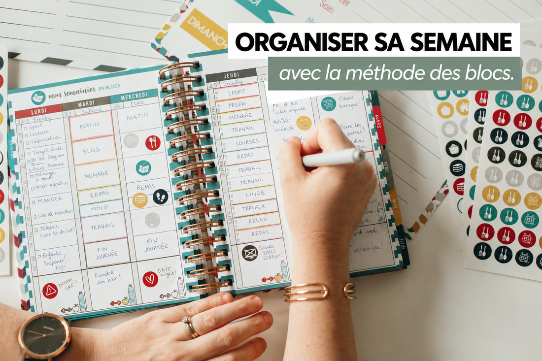 Comment organiser sa semaine : la méthode des blocs pour être plus productif