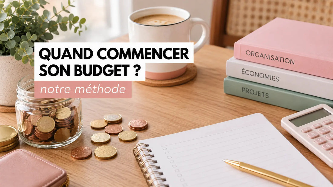 Quand commencer son budget ?