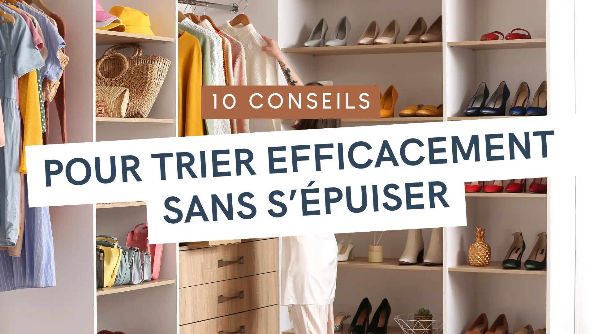 10 conseils pour trier efficacement sans s’épuiser