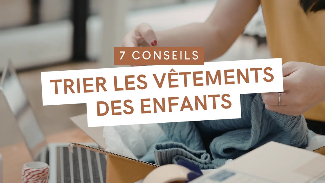 Trier les vêtements des enfants facilement : conseils simples et efficaces